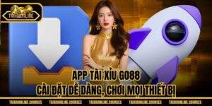 App Tài Xỉu Go88 - Cài Đặt Dễ Dàng, Chơi Mọi Thiết Bị