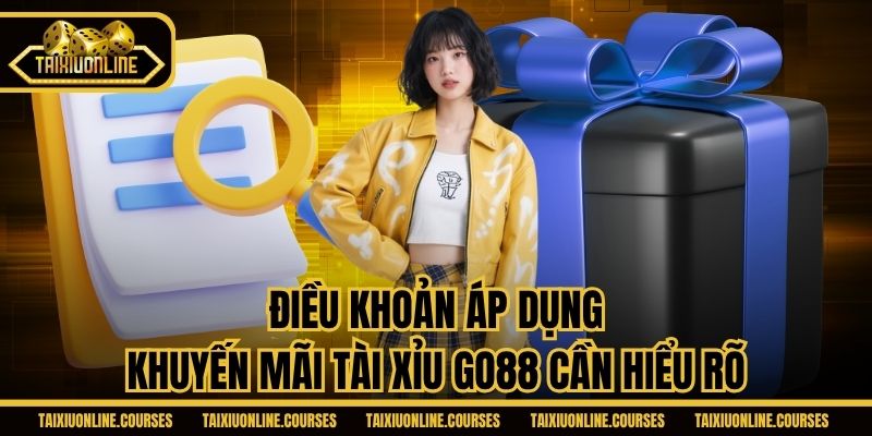 Điều khoản áp dụng khuyến mãi Tài Xỉu Go88 cần hiểu rõ