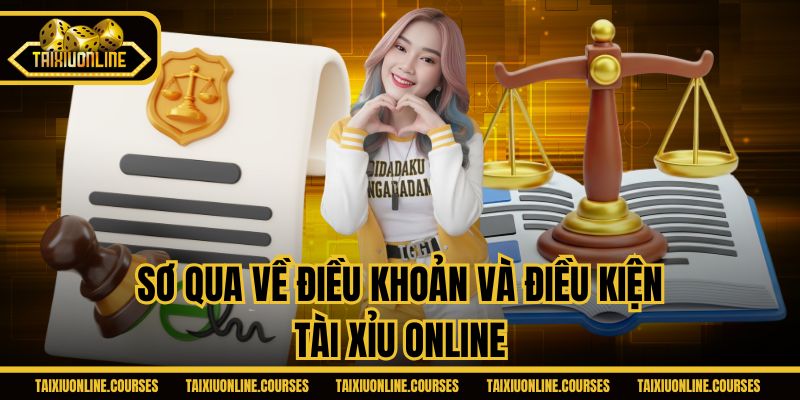 Sơ qua về điều khoản và điều kiện Tài Xỉu Online